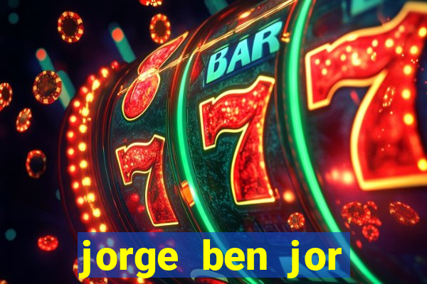 jorge ben jor fortuna estimada